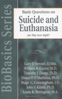 Basic Questions on Suicide and Euthanasia Are They Ever Right