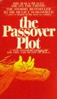 The Passover Plot A New Interpretation of the Life and Death of Jesus