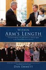 Within Arm's Length The Extraordinary Life and Career of a Special Agent in the United States Secret Service