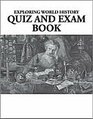 Exploring World History Quiz and Exam Book