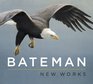 Bateman New Works