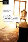The Selected Poetry of Guido Cavalcanti A Critical English Edition