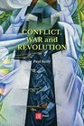 Conflict War and Revolution The problem of politics in international political thought