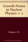 Growth Points in Nuclear Physics VOL 2