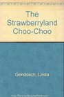 The Strawberryland ChooChoo