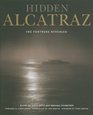 Hidden Alcatraz: The Fortress Revealed