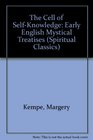 The Cell of SelfKnowledge Early English Mystical Treatises