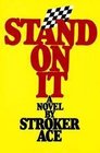 Stand on It A Novel by Stroker Ace