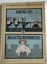 Dancing Cats and Neglected Murderesses