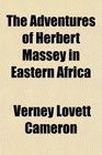 The Adventures of Herbert Massey in Eastern Africa