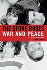 The Stone Roses War and Peace