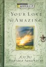 Your Love Is Amazing A 30Day Worship Adventure