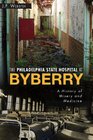 The Philadelphia State Hospital at Byberry: A History of Misery and Medicine (Landmarks) (PA)