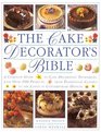 The Cake Decorator's Bible: A Complete Guide to Cake Decorating Techniques, With over 100 Projects, from Traditional Classics to the Latest in Contemporary Designs