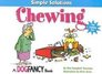 Chewing : Simple Solutions