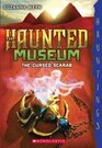 The Haunted Museum 4 The Cursed Scarab  Scholastic