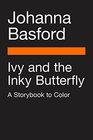 Ivy and the Inky Butterfly A Storybook to Color