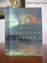 The Northern Lights The True Story of the Man Who Unlocked the Secrets of the Aurora Borealis