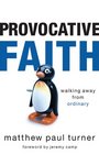 Provocative Faith Walking Away from Ordinary