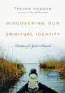Discovering Our Spiritual Identity Practices for God's Beloved