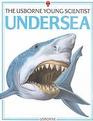 The Usborne Young Scientist Book of the Undersea