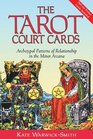 The Tarot Court Cards Archetypal Patterns of Relationship in the Minor Arcana