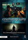Cinematography Theory and Practice Image Making for Cinematographers and Directors