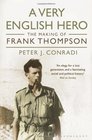 A Very English Hero The Making of Frank Thompson