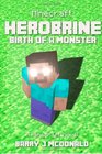 Minecraft  Herobrine Birth Of A Monster  A Minecraft Novel