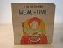 MEAL-TIME A Tiny Tots Board Book