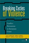 Breaking Cycles of Violence Conflict Prevention in Intrastate Crises