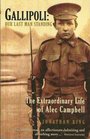 Gallipoli Our Last Man Standing The Extraordinary Life of Alex Campbell