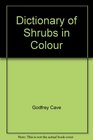 Dictionary of Shrubs in Colour