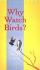 Why Watch Birds A Beginner's Guide to Birdwatching