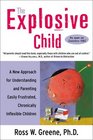 The Explosive Child A New Approach for Understanding and Parenting Easily Frustrated Chronically Inflexible Children