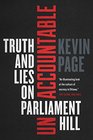 Unaccountable Truth and Lies on Parliament Hill