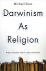 Darwinism as Religion What Literature Tells Us about Evolution