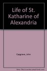Life of St Katharine of Alexandria