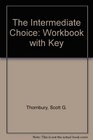 The Intermediate Choice Workbook with Key