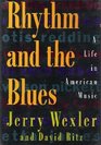 Rhythm and the Blues A Life in American Music