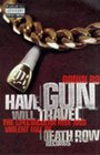 Have Gun Will Travel Spectacular Rise and Violent Fall of Death Row Records