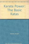 Karate Power The Basic Katas