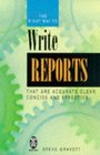 The Right Way to Write Reports That Are Accurate Clear Concise and Effective