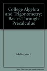 College Algebra and Trigonometry Basics Through Precalculus