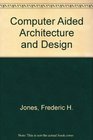Computer Aided Architecture and Design