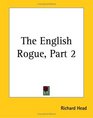 The English Rogue Part 2