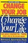 Change Your Job Change Your Life High Impact Strategies for Finding Great Jobs in the Decade Ahead