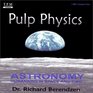 Pulp Physics Astronomy Humankind in Space and Time