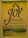 Joy Unspeakable Experiencing the Glory of God