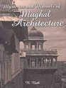 Mysteries and Marvels of Mughal Architecture